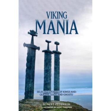 Imagem de Viking Mania: Selected Stories of Kings and Queens, Gods and Ghosts: 1