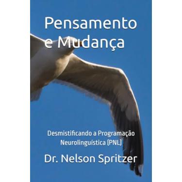 Imagem de Pensamento e Mudança: Desmistificando a Programação Neurolinguística (PNL): 1