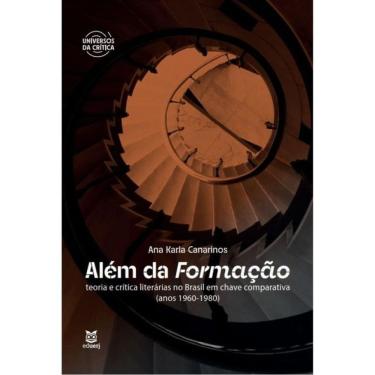 Imagem de Além Da Formação - Teoria E Crítica Literárias No Brasil Em Chave Comparativa - Anos 1960-1980
