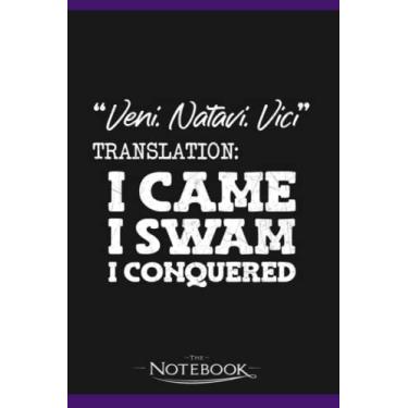 Imagem de Veni Natavi Vici Translation I Came I Swam I Conquered Latin Notebook: Journaling and Writing Gift for Family, Friend And Yourself 6x9 120 Pages |Planner Notebook, Note Pad, Notes