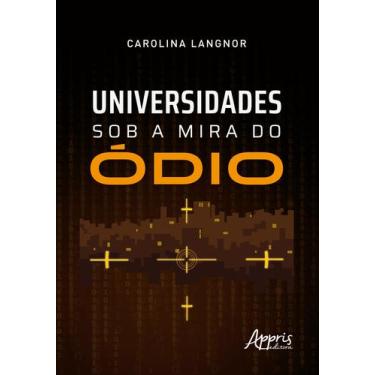Imagem de Livro - Universidades Sob a Mira do Ódio