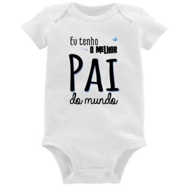 Imagem de Body Bebê Eu tenho o melhor pai do mundo (azul) - Foca na Moda, Branco