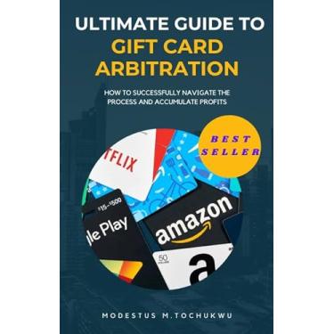 Imagem de The Ultimate Guide to Gift Card Arbitration: How to Successfully Navigate the Process And accumulates profits (English Edition)