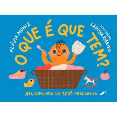 Imagem de O Que é que Tem: As Aventuras do Bebe Fraldinha - ARARINHA EDITORA, 3