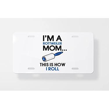 Imagem de I'm A Rottweiler Mom This is How I Roll Capa para placa de carro - Capa para placa de carro - Capa para moldura de placa de carro 15 x 30 cm
