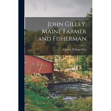 Imagem de John Gilley, Maine Farmer and Fisherman