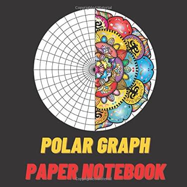 Imagem de Polar Graph Paper Notebook: 150 pages Polar Sketchbook, Circular Grid Notebook