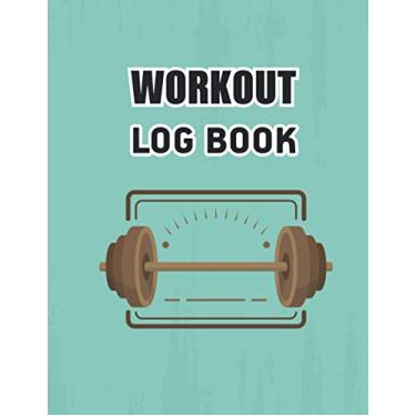 Imagem de WORKOUT Log Book: Workout Notebook Exercise Journal & Track Exercises and Workout Programs for Building Body Strength and Immunity | Workout Log Book ... Allows to Track All Fitness Data Regularly
