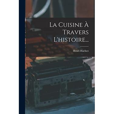 Imagem de La Cuisine À Travers L'histoire...