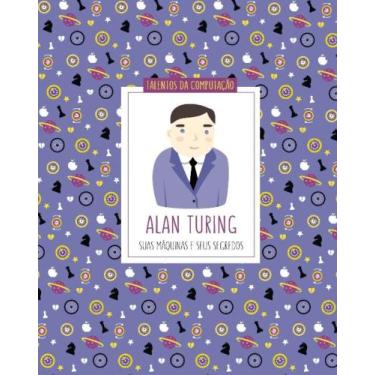 Imagem de Alan Turing - Suas Máquinas E Seus Segredos - Blucher