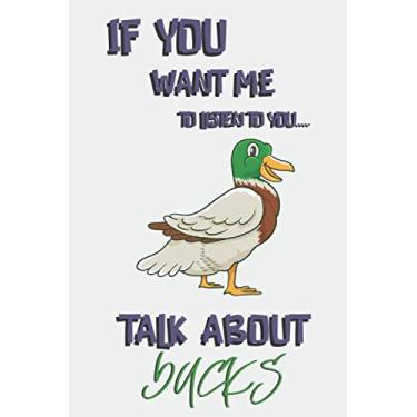 Imagem de If you want me to listen to you talk about Ducks: duck gifts for men,women,kids and duck lovers:cute & elegant blank Lined notebook/Journal to write in.