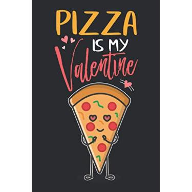 Imagem de Pizza Is My Valentine: Funny Valentines Day Gifts Boys Kids, Pizza Is My Valentine Gift Lined Notebook, valentines day notebook for kids, Diary Gift ... 120 Blank Pages, 6x9 Inches, Matte Finish
