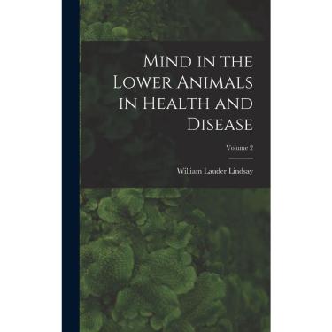 Imagem de Livro Mind in the Lower Animals in Health and Disease; Volume 2