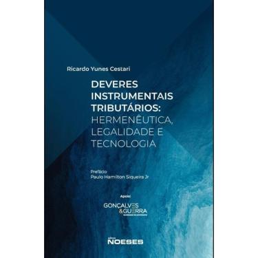 Imagem de Deveres Instrumentais Tributários - Hermenêutica, Legalidade E Tecnologia