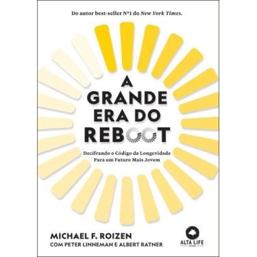 Imagem de A Grande Era Do Reboot - Decifrando O Código Da Longevidade Para Um Fu