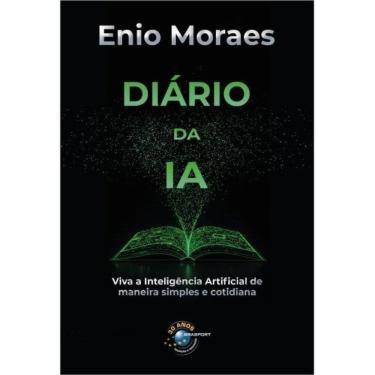 Imagem de Diário Da Ia - Viva A Inteligência Artificial De Maneira Simples E Cotidiana