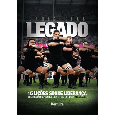 Imagem de Legado - 15 Lições De Liderança Que Podemos Aprender Com O Time De Rugby All Blacks