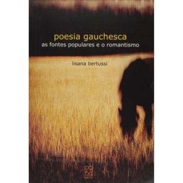 Imagem de Poesia Gauchesca: As Fontes Populares E O Romantis