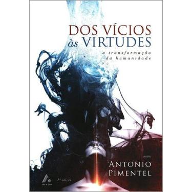 Imagem de Dos Vícios às Virtudes: A Transformação da Humanidade - Arte & Opcao