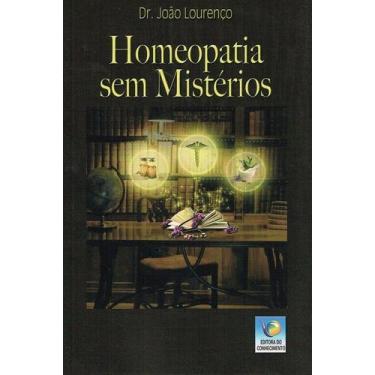 Imagem de Homeopatia sem Mistérios - EDITORA DO CONHECIMENTO