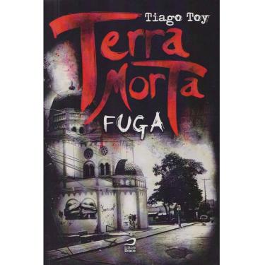 Imagem de Livro - Terra Morta: Fuga - Tiago Toy