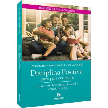 Imagem de Disciplina Positiva Para Pais Ocupados - Como Equilibrar Vida Profissional E Criacao De Filhos