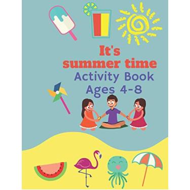 Imagem de It's summer time Activity Book Ages 4-8: Coloring, drawing, painting Book for kids to enjoy summer's vacation