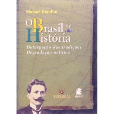 Imagem de Brasil Na Historia: Deturpacao Das Tradicoes, Degr