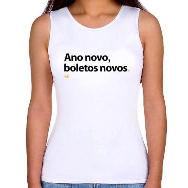 Imagem de Regata Feminina Ano novo, boletos novos - Foca na Moda, Branco, G