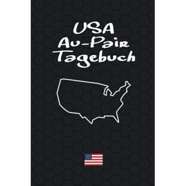 Imagem de USA Au-Pair Tagebuch: Cooles Reisetagebuch als Gast Abschiedsgeschenk für die Auslandsjahr Reise zum Eintragen, ausfüllen und selber Schreiben