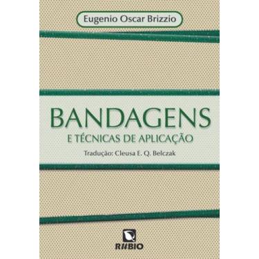 Imagem de Bandagens e tecnicas de aplicacao - LIVRARIA E EDITORA RUBIO LTDA