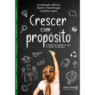 Imagem de Crescer Com Propósito - A Jornada da Educação Em Casa, na Escola e na Sociedade