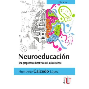Imagem de Neuroeducación. Una propuesta educativa en el aula de clase - Espanhol