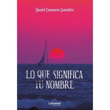 Imagem de Lo que significa tu nombre - Espanhol