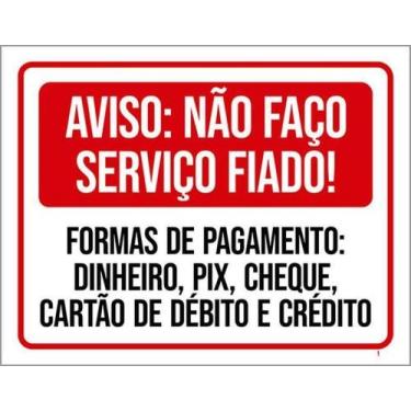 Imagem de Kit 5 Placa Faço Serviço Fiado Formas Pagamento 27X35 - Sinalizo