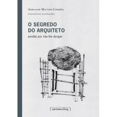 Imagem de Segredo do arquiteto, o - perdao por nao lhe abrigar - UFMG, 3