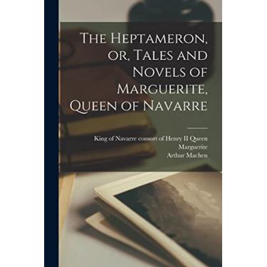 Imagem de The Heptameron, or, Tales and Novels of Marguerite, Queen of Navarre