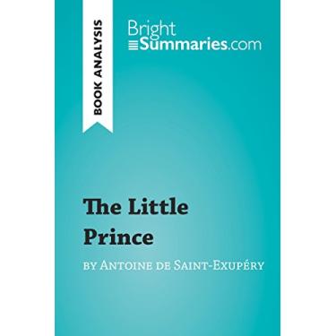 Imagem de The Little Prince by Antoine de Saint-Exupéry (Book Analysis): Detailed Summary, Analysis and Reading Guide (BrightSummaries.com) (English Edition)