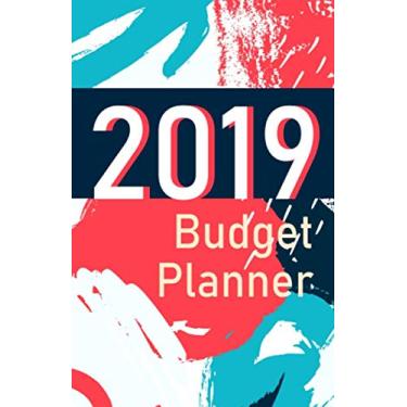 Imagem de 2019 budget planner: weekly and monthly budget planner for January to December 2019 / Calendar schedule + organizer/Personal Finance management / ... / Daily Tracker (floral budget planner)