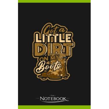 Imagem de Notebook: Got A Little Dirt On My Boots Off Road Vintage Cowboy: Notebook Diary| Gift for Family, Friend and Yourself 120 Pages 6 x 9 inches