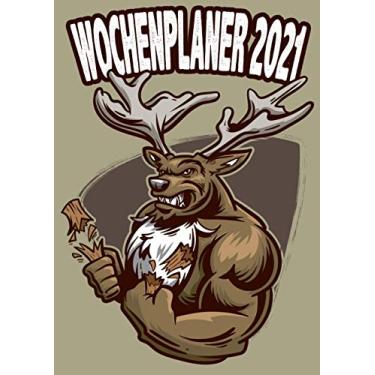 Imagem de Wochenplaner 2021: Wochenplaner zum notieren, organisieren und planen DIN A4. Kalender/Terminkalender/Monats- / Tagesübersicht/Kontakt- / Geburtstags listen/Elch Fitness Sport