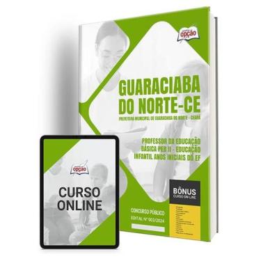 Imagem de Apostila Prefeitura de Guaraciaba do Norte - CE 2024 - Professor da Ed