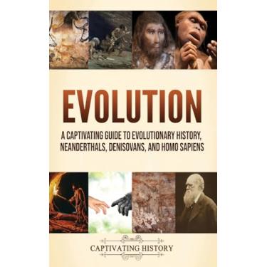 Imagem de Evolution: A Captivating Guide to Evolutionary History, Neanderthals, Denisovans, and Homo Sapiens