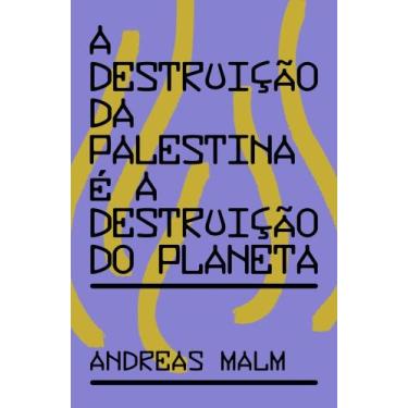Imagem de A Destruição da Palestina é a Destruição do Planeta - ELEFANTE EDITORA
