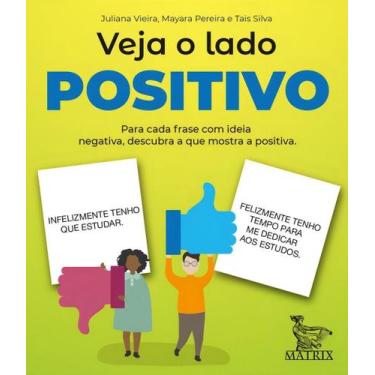 Imagem de Veja o Lado Positivo - Para Cada Frase Com Ideia Negativa, Descubra o 