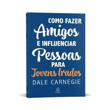 Imagem de Livro - Como fazer amigos e influenciar pessoas - para jovens irados