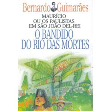 Imagem de Livro O Bandido Do Rio Das Mortes Bernardo Guimarães