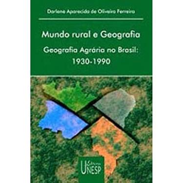 Imagem de Mundo rural e geografia: Geografia agrária no Brasil: 1930-1990