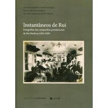 Imagem de Instantâneos De Rui: Fotografias Das Campanhas Presidenciais De Rui Ba