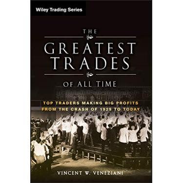 Imagem de The Greatest Trades of All Time: Top Traders Making Big Profits from the Crash of 1929 to Today (Wiley Trading Book 483) (English Edition)